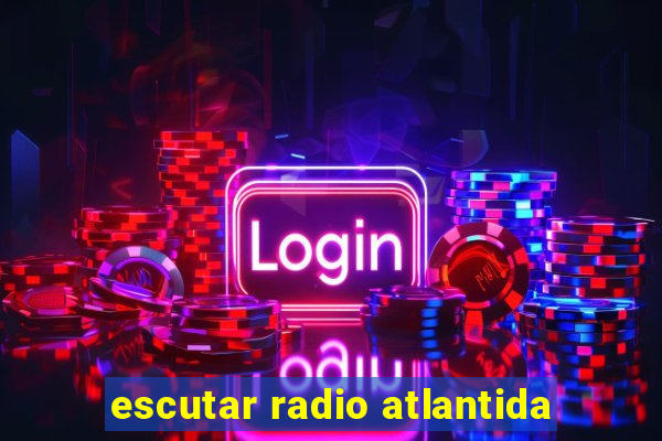 escutar radio atlantida